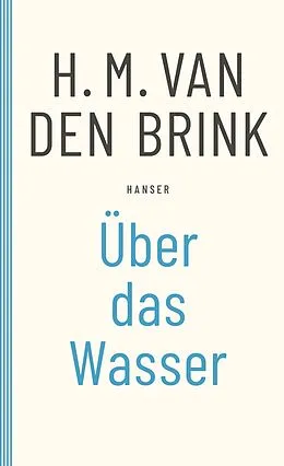 E-Book (epub) Über das Wasser von H.M. van den Brink