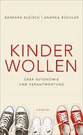 E-Book (epub) Kinder wollen von Barbara Bleisch, Andrea Büchler