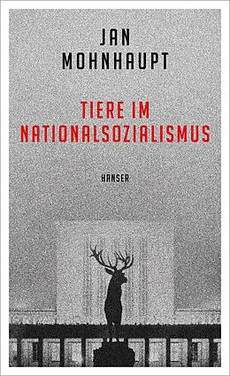 E-Book (epub) Tiere im Nationalsozialismus von Jan Mohnhaupt