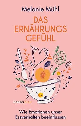 E-Book (epub) Das Ernährungsgefühl von Melanie Mühl