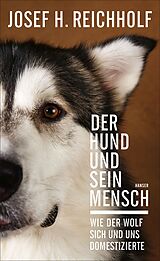 Fester Einband Der Hund und sein Mensch von Josef H. Reichholf