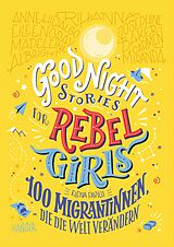 Fester Einband Good Night Stories for Rebel Girls - 100 Migrantinnen, die die Welt verändern von Elena Favilli