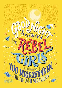 Fester Einband Good Night Stories for Rebel Girls - 100 Migrantinnen, die die Welt verändern von Elena Favilli