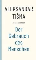 E-Book (epub) Der Gebrauch des Menschen von Aleksandar Tisma