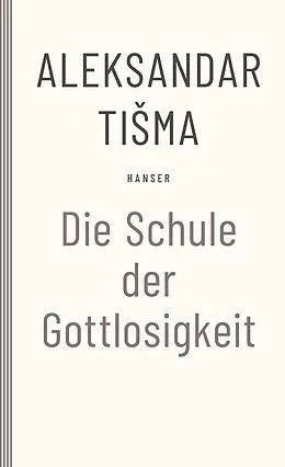 E-Book (epub) Schule der Gottlosigkeit von Aleksandar Tisma