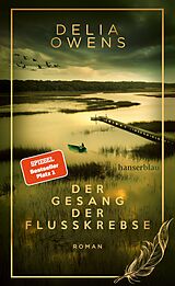 Fester Einband Der Gesang der Flusskrebse - Der große Bestseller als limitierte Schmuckausgabe von Delia Owens