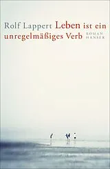 E-Book (epub) Leben ist ein unregelmäßiges Verb von Rolf Lappert