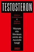 E-Book (epub) Testosteron von Rebecca Jordan-Young, Katrina Karkazis