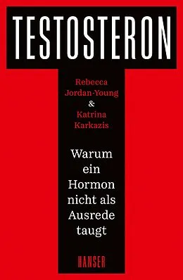 E-Book (epub) Testosteron von Rebecca Jordan-Young, Katrina Karkazis