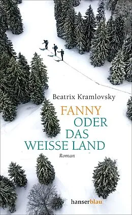 E-Book (epub) Fanny oder Das weiße Land von Beatrix Kramlovsky
