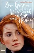 E-Book (epub) Zoe, Grace und der Weg zurück nach Hause von Allan Stratton
