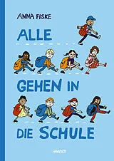 Fester Einband Alle gehen in die Schule von Anna Fiske