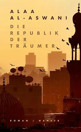 E-Book (epub) Die Republik der Träumer von Alaa al-Aswani