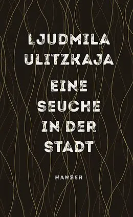E-Book (epub) Eine Seuche in der Stadt von Ljudmila Ulitzkaja