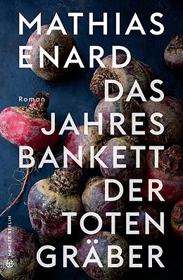 E-Book (epub) Das Jahresbankett der Totengräber von Mathias Enard