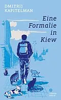 E-Book (epub) Eine Formalie in Kiew von Dmitrij Kapitelman