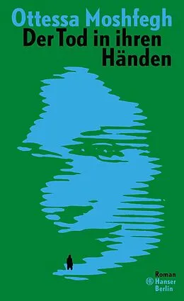 E-Book (epub) Der Tod in ihren Händen von Ottessa Moshfegh