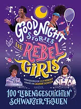 Fester Einband Good Night Stories for Rebel Girls - 100 Lebensgeschichten Schwarzer Frauen von 