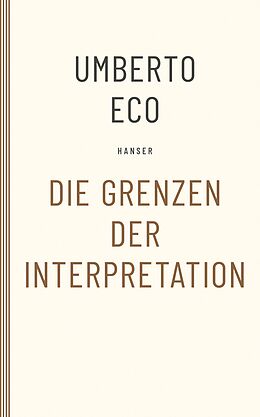 Kartonierter Einband Die Grenzen der Interpretation von Umberto Eco