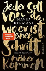 Fester Einband Jeder soll von da, wo er ist, einen Schritt näher kommen von Navid Kermani