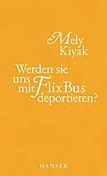 E-Book (epub) Werden sie uns mit FlixBus deportieren? von Mely Kiyak