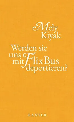 E-Book (epub) Werden sie uns mit FlixBus deportieren? von Mely Kiyak