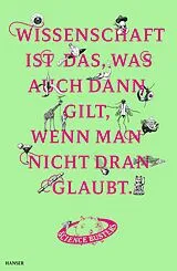 Fester Einband Wissenschaft ist das, was auch dann gilt, wenn man nicht dran glaubt von Science Busters