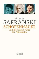 Fester Einband Schopenhauer und Die wilden Jahre der Philosophie von Rüdiger Safranski
