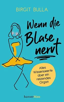 E-Book (epub) Wenn die Blase nervt von Birgit Bulla