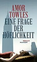 E-Book (epub) Eine Frage der Höflichkeit von Amor Towles