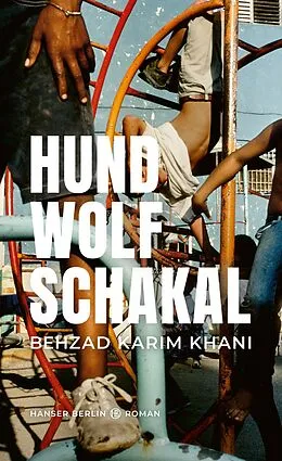 E-Book (epub) Hund, Wolf, Schakal von Behzad Karim Khani