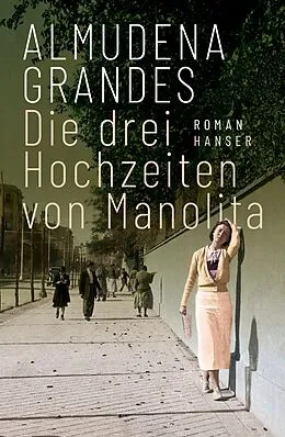 E-Book (epub) Die drei Hochzeiten von Manolita von Almudena Grandes
