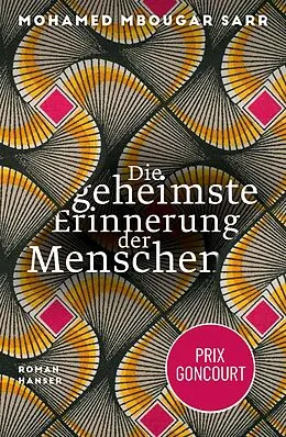 E-Book (epub) Die geheimste Erinnerung der Menschen von Mohamed Mbougar Sarr