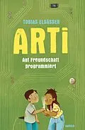 E-Book (epub) Arti - Auf Freundschaft programmiert von Tobias Elsäßer