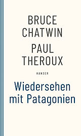 Kartonierter Einband Wiedersehen mit Patagonien von Bruce Chatwin