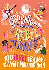 Fester Einband Good Night Stories for Rebel Girls - 100 junge Frauen, die die Welt voranbringen von Sofía Aguilar