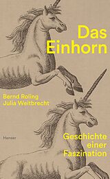 Fester Einband Das Einhorn von Bernd Roling, Julia Weitbrecht