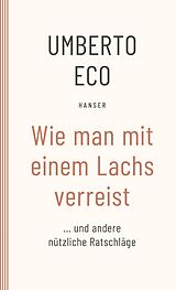 E-Book (epub) Wie man mit einem Lachs verreist und andere nützliche Ratschläge von Umberto Eco