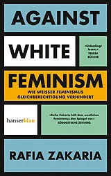 Kartonierter Einband Against White Feminism von Rafia Zakaria