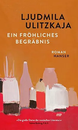 E-Book (epub) Ein fröhliches Begräbnis von Ljudmila Ulitzkaja