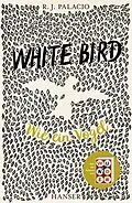 E-Book (epub) White Bird - Wie ein Vogel von R.J. Palacio