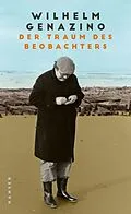E-Book (epub) Der Traum des Beobachters von Wilhelm Genazino