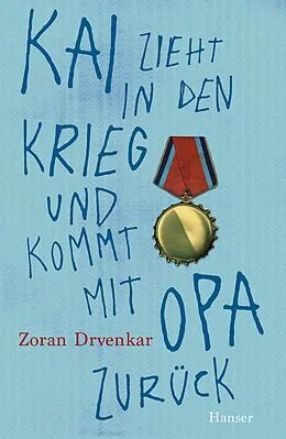 E-Book (epub) Kai zieht in den Krieg und kommt mit Opa zurück von Zoran Drvenkar