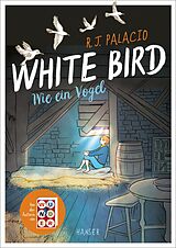 E-Book (epub) White Bird - Wie ein Vogel (Graphic Novel) von R.J. Palacio