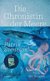 Fester Einband Die Chronistin der Meere von Patrik Svensson