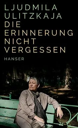 E-Book (epub) Die Erinnerung nicht vergessen von Ljudmila Ulitzkaja