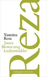 E-Book (epub) James Brown trug Lockenwickler von Yasmina Reza