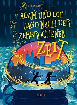 E-Book (epub) Adam und die Jagd nach der zerbrochenen Zeit von G.Z. Schmidt