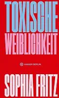E-Book (epub) Toxische Weiblichkeit von Sophia Fritz