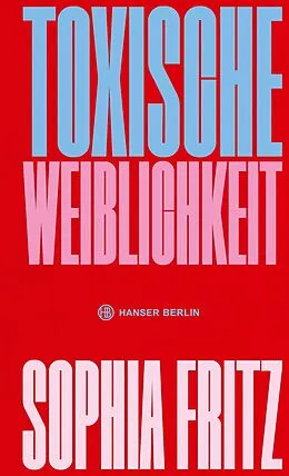 E-Book (epub) Toxische Weiblichkeit von Sophia Fritz